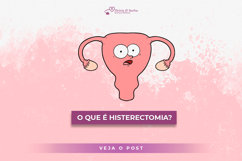 Histerectomia –